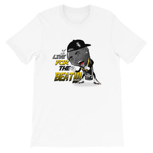 I Live for the Beat! Unisex T-Shirt by ThePolishedLook