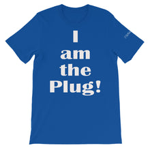 Load image into Gallery viewer, I am the Plug! Unisex T-Shirt by ThePolishedLook