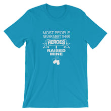 Load image into Gallery viewer, I Raised My Heros Unisex T-Shirt