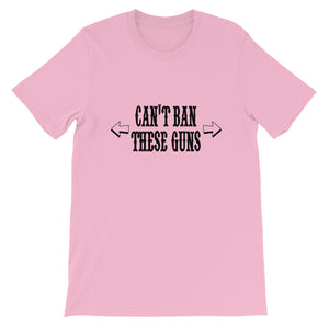 Can't Ban these Guns Unisex T-Shirt