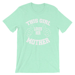 Girl Loves her Mother Unisex T-Shirt