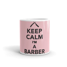 Load image into Gallery viewer, Keep Calm I&#39;m a Barber Mug