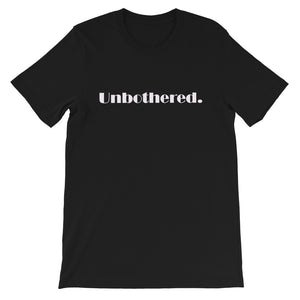 Unbothered Unisex T-Shirt by ThePolishedLook