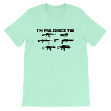 Load image into Gallery viewer, Pro-Choice Guns Unisex T-Shirt