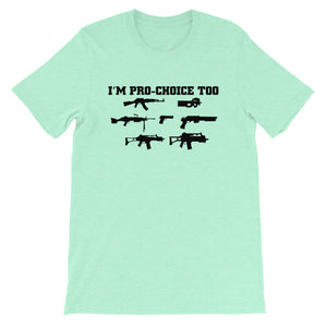 Pro-Choice Guns Unisex T-Shirt