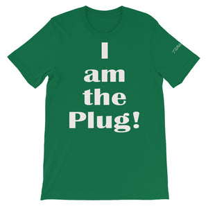 I am the Plug! Unisex T-Shirt by ThePolishedLook