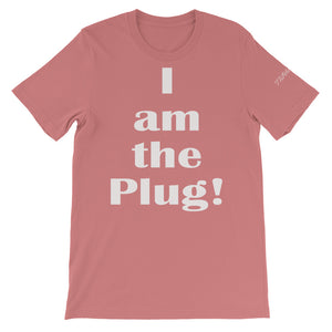 I am the Plug! Unisex T-Shirt by ThePolishedLook