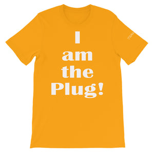 I am the Plug! Unisex T-Shirt by ThePolishedLook