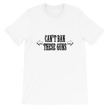 Load image into Gallery viewer, Can&#39;t Ban these Guns Unisex T-Shirt