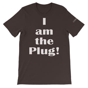 I am the Plug! Unisex T-Shirt by ThePolishedLook