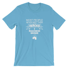 Load image into Gallery viewer, I Raised My Heros Unisex T-Shirt