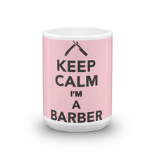 Load image into Gallery viewer, Keep Calm I&#39;m a Barber Mug