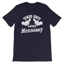 Load image into Gallery viewer, This Guy Loves Hennessy Unisex T-Shirt by ThePolishedLook