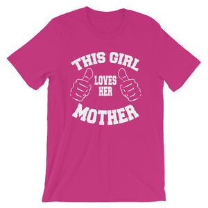 Girl Loves her Mother Unisex T-Shirt